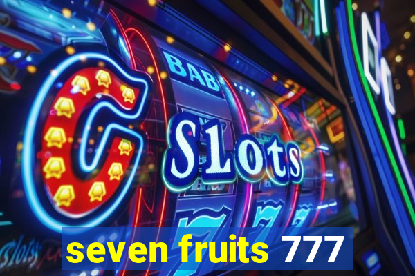 seven fruits 777